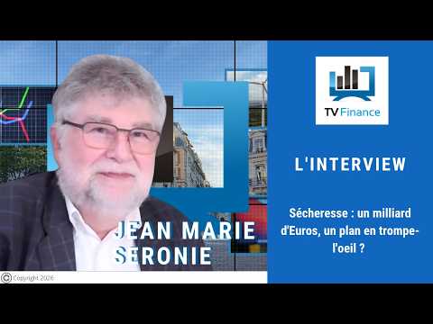 Jean Marie Seronie : Sécheresse : un milliard d’Euros, un plan en trompe-l’oeil ? | Interview