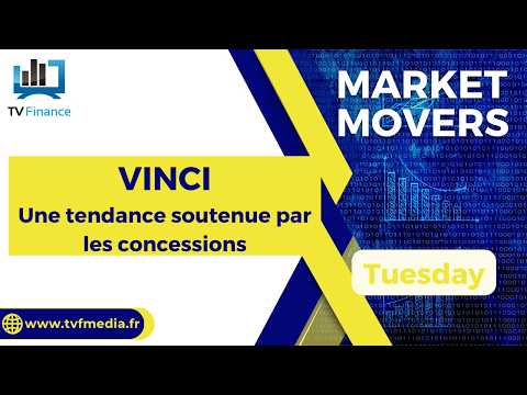 VINCI : Une tendance soutenue par les concessions | Bernard Prats-Desclaux – Market Movers