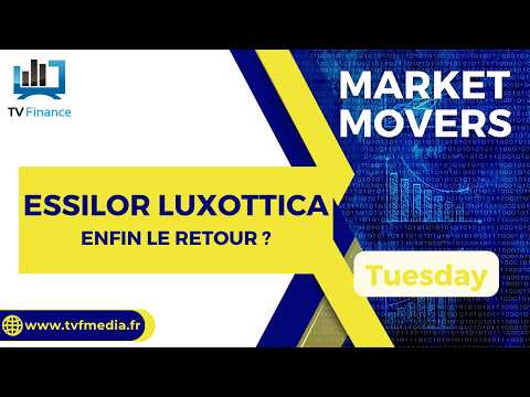 ESSILORLUXOTTICA : après -60 %, enfin le retournement ? | Bernard Prats-Desclaux – Market Movers