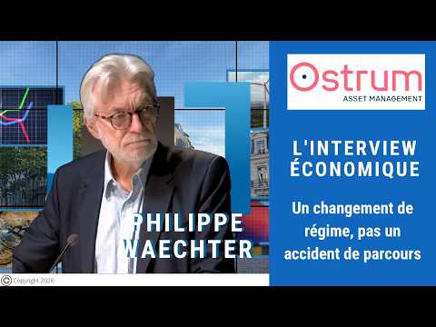 Philippe Waechter : Un changement de régime, pas un accident de parcours| Interview Économique
